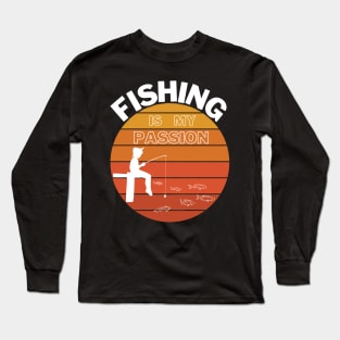 Fishing Is My Passion Long Sleeve T-Shirt